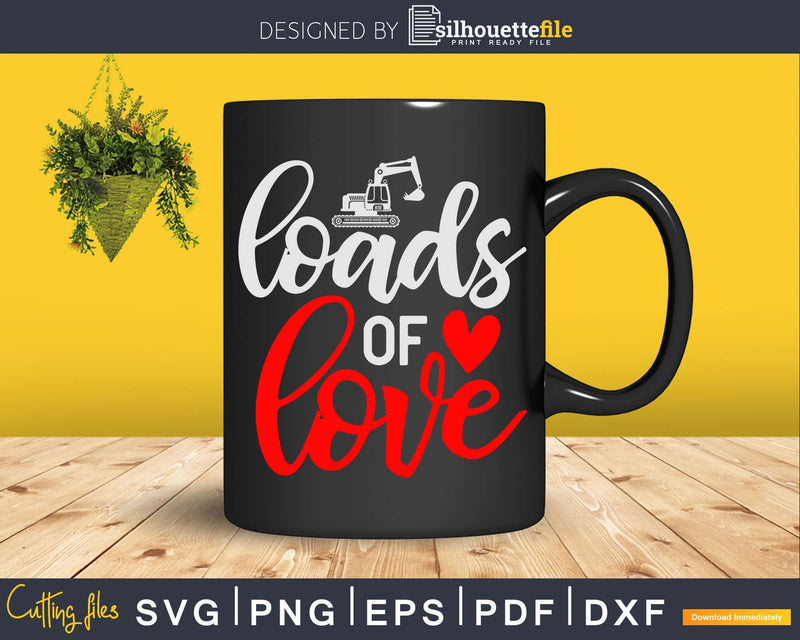 Loads of love Excavator Svg Dxf Cutting Files