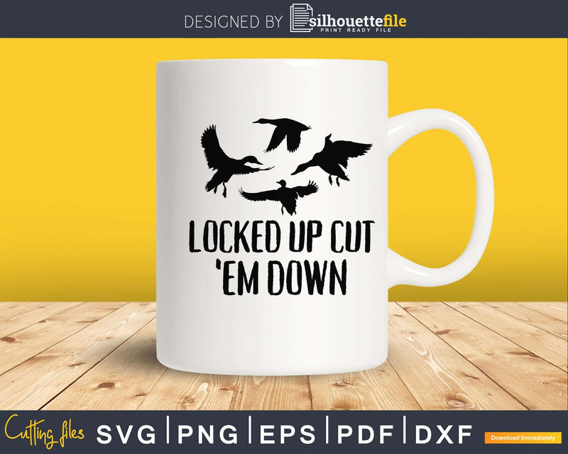 Locked up cut ‘em down cutting svg png digital files