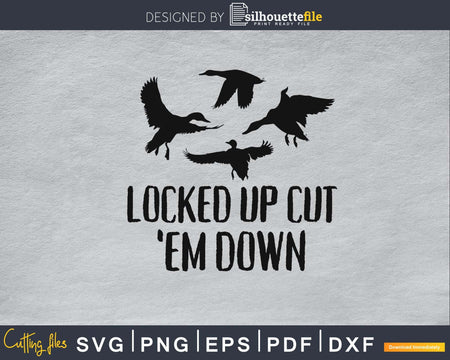 Locked up cut ‘em down cutting svg png digital files