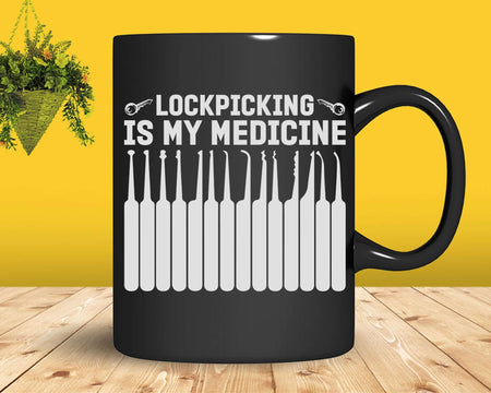 Lockpicking Is My Medicine Svg Png Cricut Files