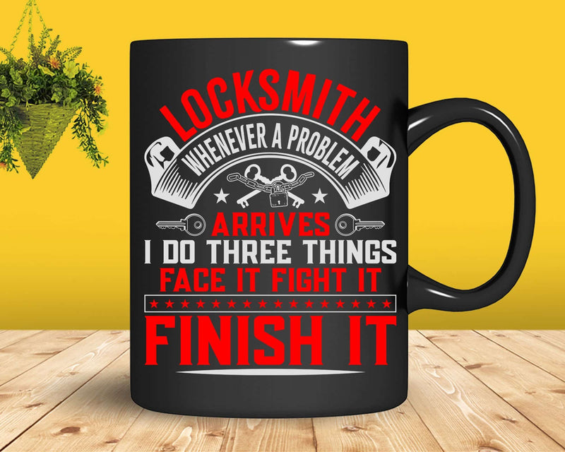 Locksmith Whenever A Problem Arrives I Do Three Things Face