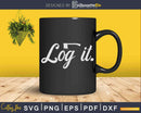 Log it Logging Lumberjack Svg Dxf Png Cut Files