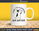 Look I’m A Hooman Dur Svg Printable Cutting Files