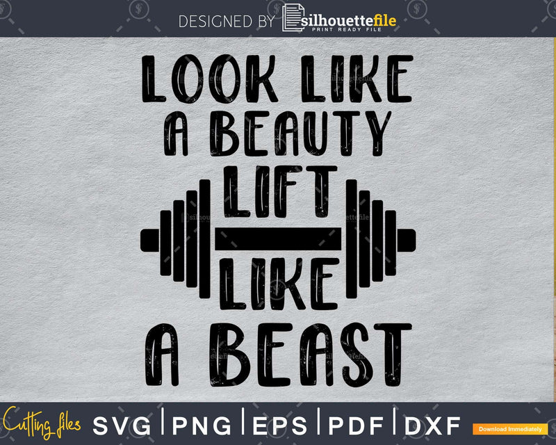 Look Like a Beauty Lift Like a Beast Weight Lifting Body | Silhouettefile