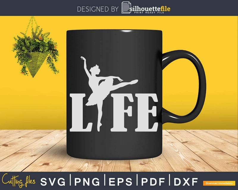 Love Ballet Life Dancer Dancing Ballerina Svg Dxf Cricut