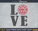 Love Firefighter fireman Wife Son dad cricut svg cutting