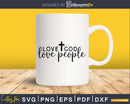 Love God People svg shirts designs cricut cutting files
