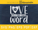 Love is a four legged word dog mom svg cricut cut digital