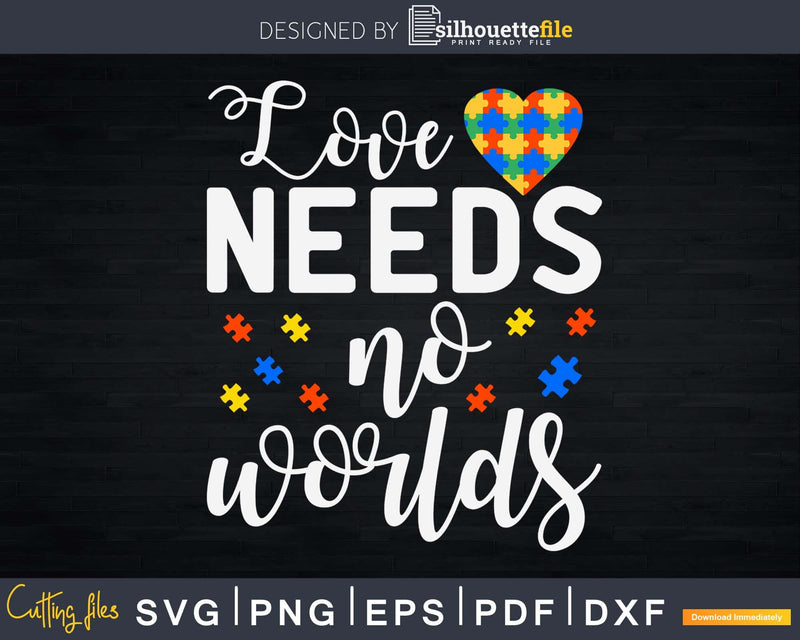 Love Needs No Words Autism Awareness Svg Dxf Png Files