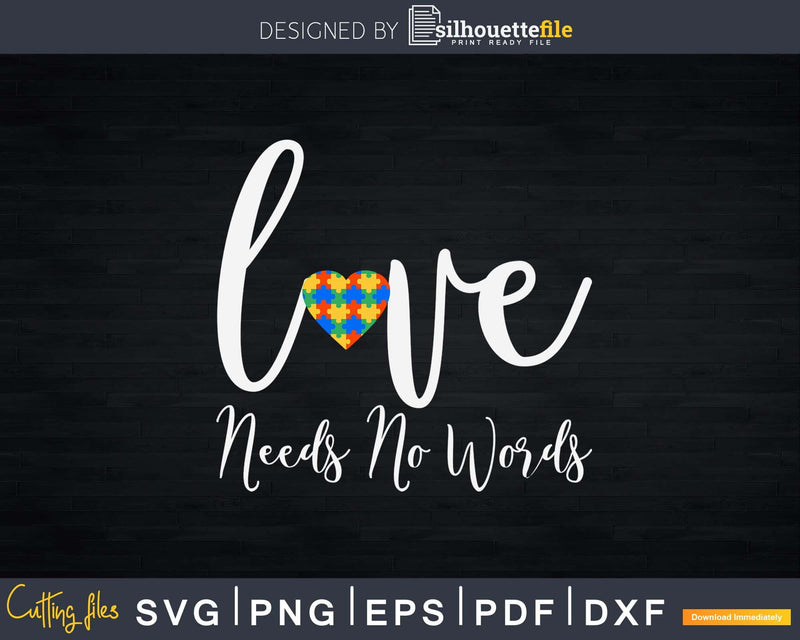 Love Needs No Words Support Autism Awareness Puzzle Svg Dxf