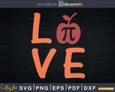 Love Pi Teacher Day Svg Printable Cut Files