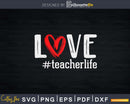 Love Teacher Life Buffalo Plaid Valentines Day Svg Digital