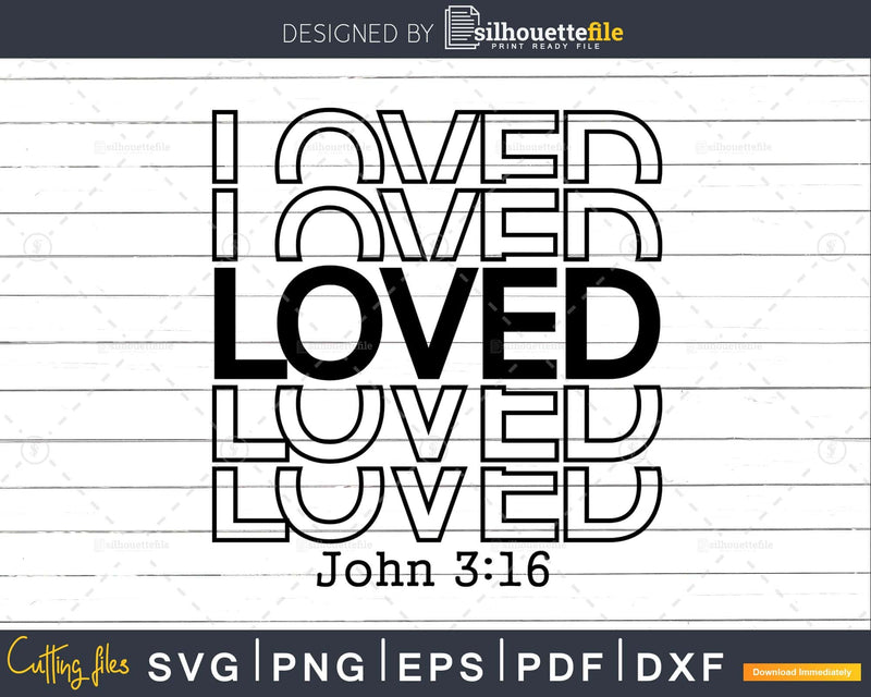 Loved John 3:16 Christian Bible Verse svg design crciut