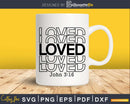 Loved John 3:16 Christian Bible Verse svg design crciut