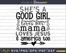Loves Jesus and America Too Christian svg shirts designs