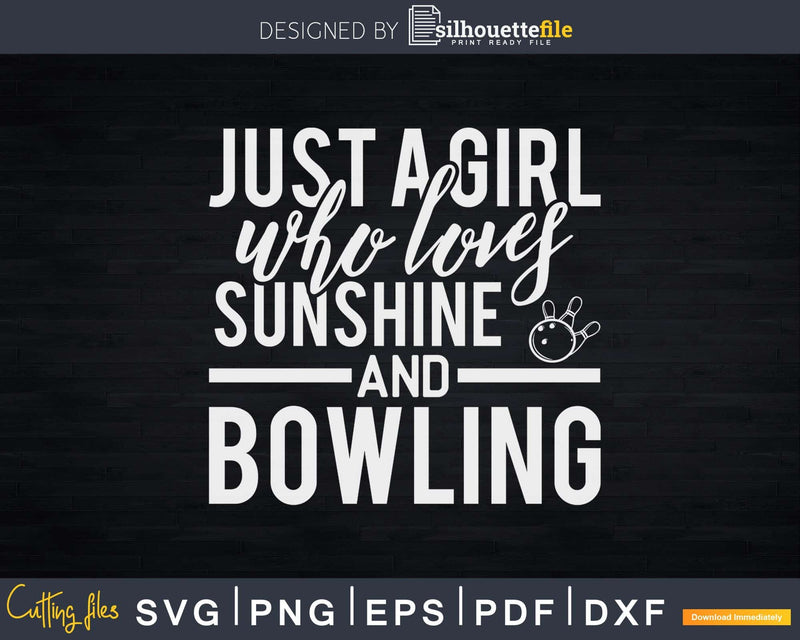 Loves Sunshine and Bowling Girl Svg Cricut Cut Files