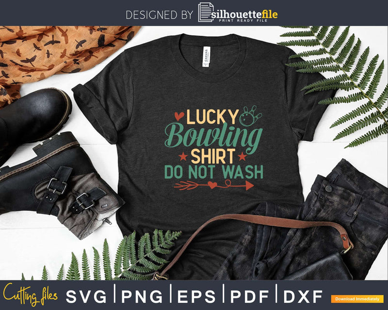 Lucky Bowling Shirt Do not Wash Bowlers T-shirt Design Svg