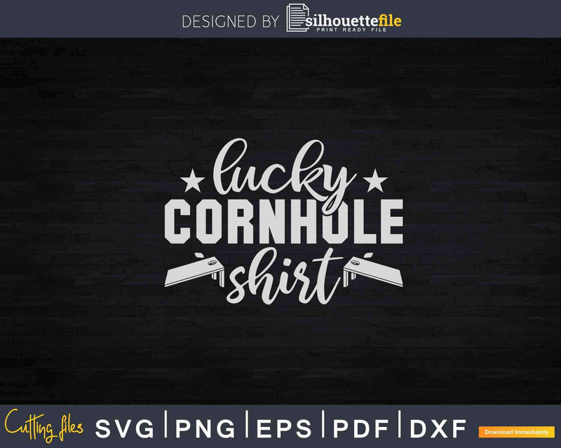 Lucky Cornhole Shirt Funny Bean Bag Toss Svg Dxf Cut File