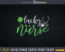 Lucky Nurse St Pattys day Svg Png Digital Files