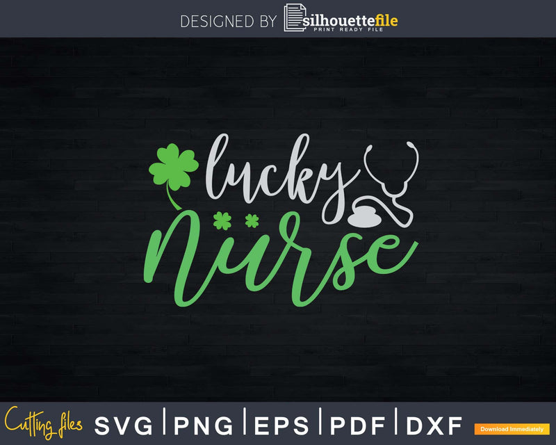 Lucky Nurse St Pattys day Svg Png Digital Files