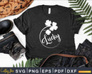 Lucky St. Patrick’s Day Svg Png Shirt Designs