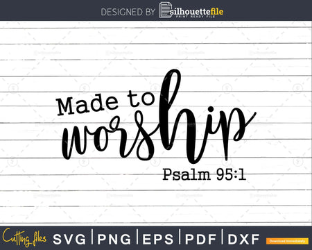 Made to Worship Christian svg cutting cut file