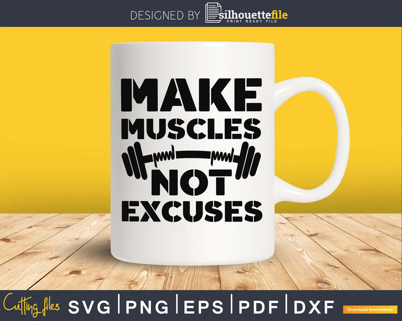 Make muscles not excuses Gym Workout Fitness mug svg png