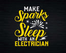 Make Sparks Sleep With An Electrician Funny Svg Png Cricut