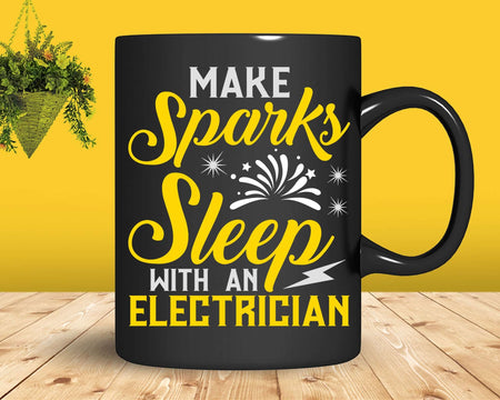 Make Sparks Sleep With An Electrician Funny Svg Png Cricut