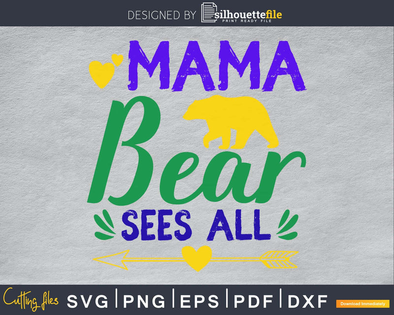 Mama Bear sees all SVG PNG cutting printable file