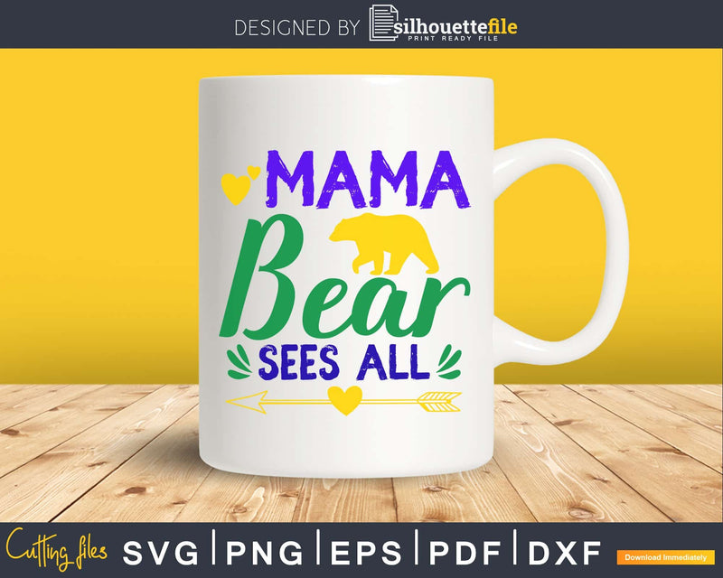Mama Bear sees all SVG PNG cutting printable file