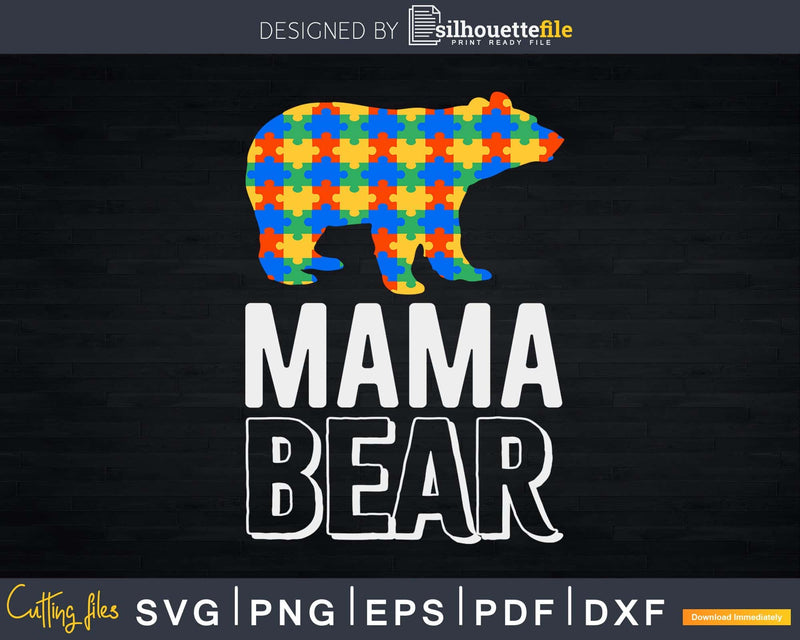 Mama Bear World Autism Awareness Day Svg Dxf Png Design