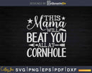 Mama Beat You All Funny Cornhole Tournament Svg Dxf Cut File