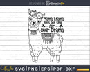 Mama Llama Svg Ain’t Got Time for Your Drama Mom Cut File