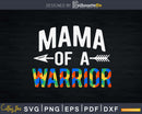 Mama Of A Warrior World Autism Awareness Day Svg Dxf Png