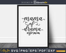 Mama of Drama Svg Girl Mom funny Life Cricut Cut Files