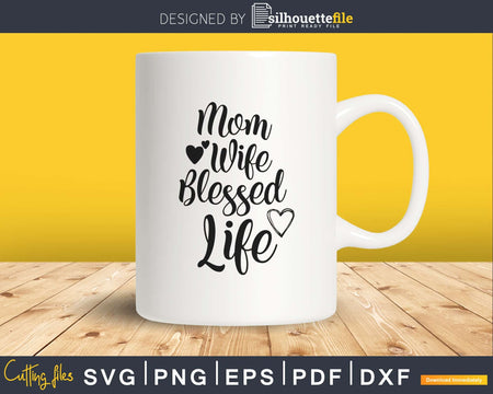 Mama Wife Blessed Life Svg Mom svg cutting cut files