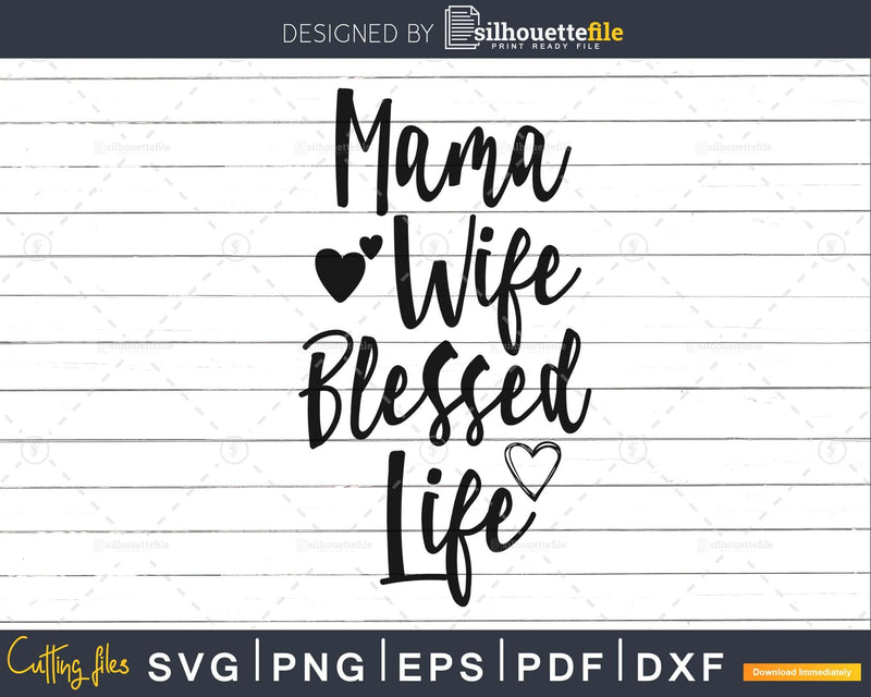 Mama Wife Blessed Life Svg Silhouette Printable Cut Files