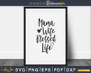 Mama Wife Blessed Life Svg Silhouette Printable Cut Files