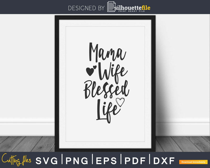 Mama Wife Blessed Life Svg Silhouette Printable Cut Files