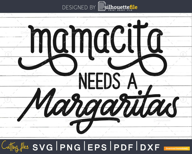 Mamacita Needs A Margaritas SVG png Cut Files for Cricut &