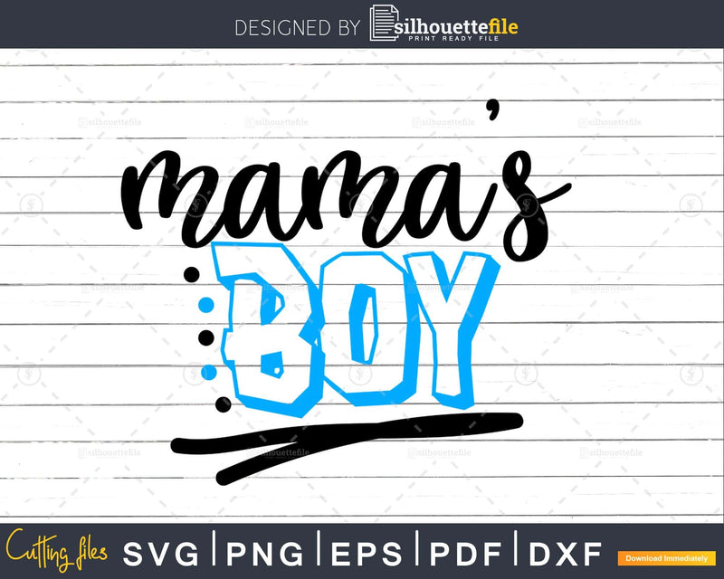 Mama’s Boy Svg Mom of Boys Designs Cricut Silhouette Cut