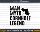 Man Myth Cornhole Legend Shirt Svg Design Cut File