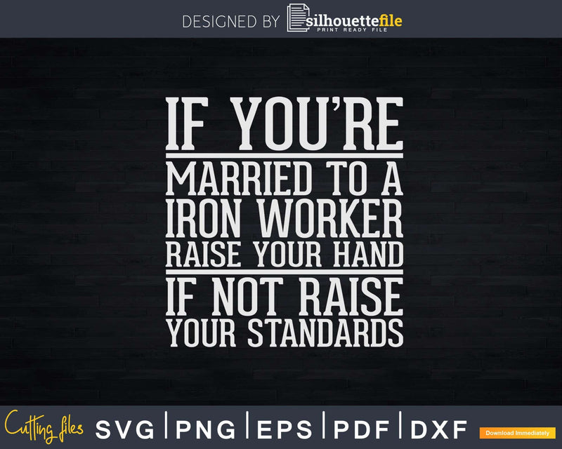 Married to an Iron Worker Svg Png Cutting Files