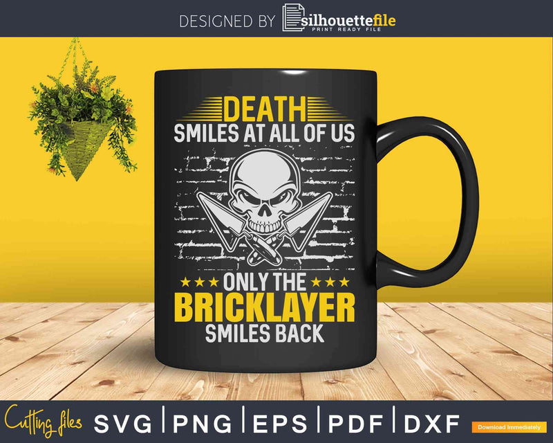 Mason Death Smiles At All Of Us Brickie Bricklayer Svg Dxf