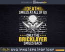 Mason Death Smiles At All Of Us Brickie Bricklayer Svg Dxf