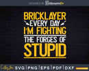Mason Forces Of Stupid Brickie Brickmason Bricklayer Svg