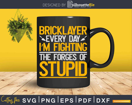 Mason Forces Of Stupid Brickie Brickmason Bricklayer Svg Dxf