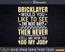 Mason See The Next Day Brickie Brickmason Bricklayer Svg