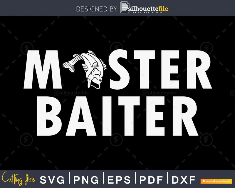 Master baiter svg design printable craft cut files